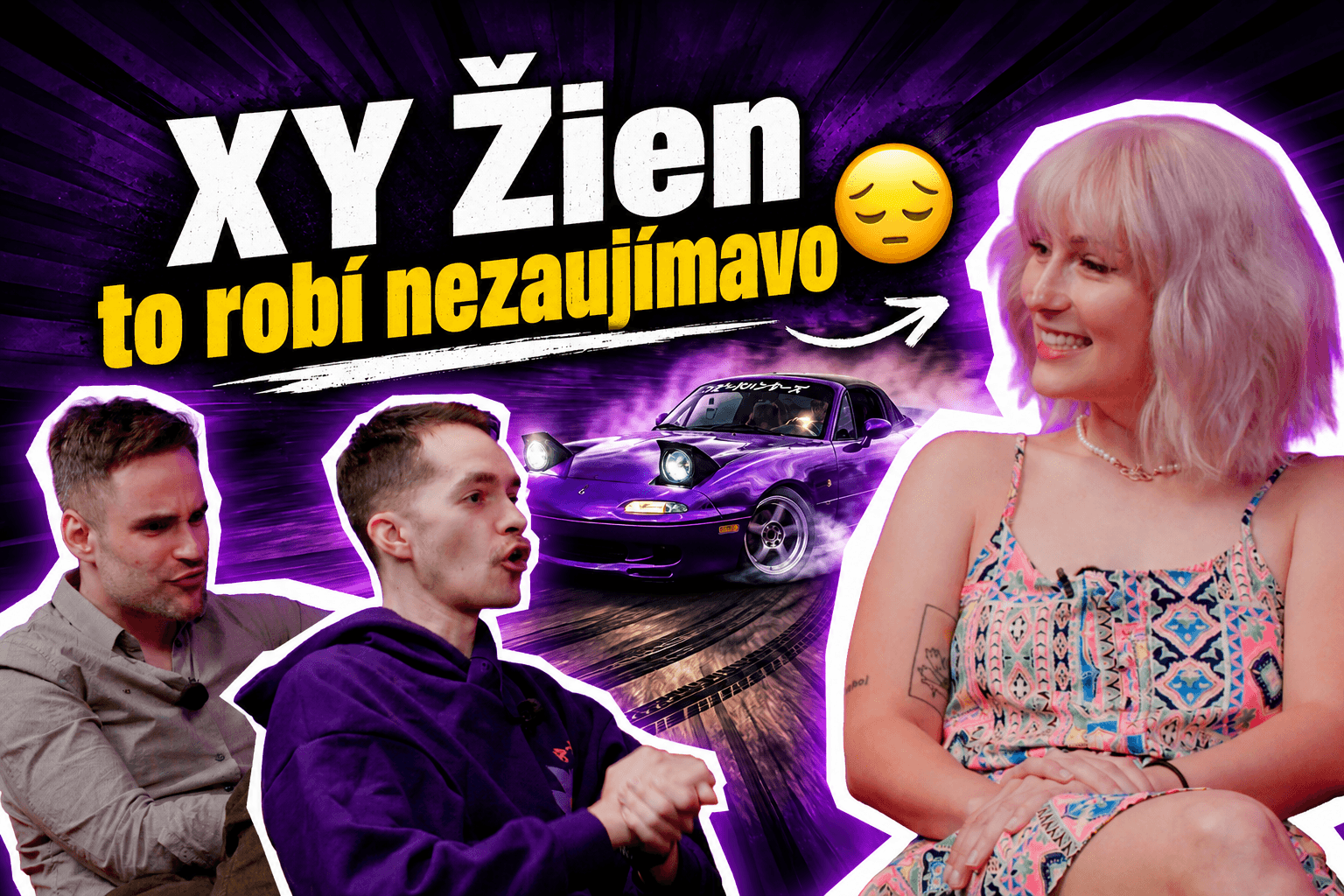 "XY Žien to robí nezaujímavo" Smusiata - Sára Juricová