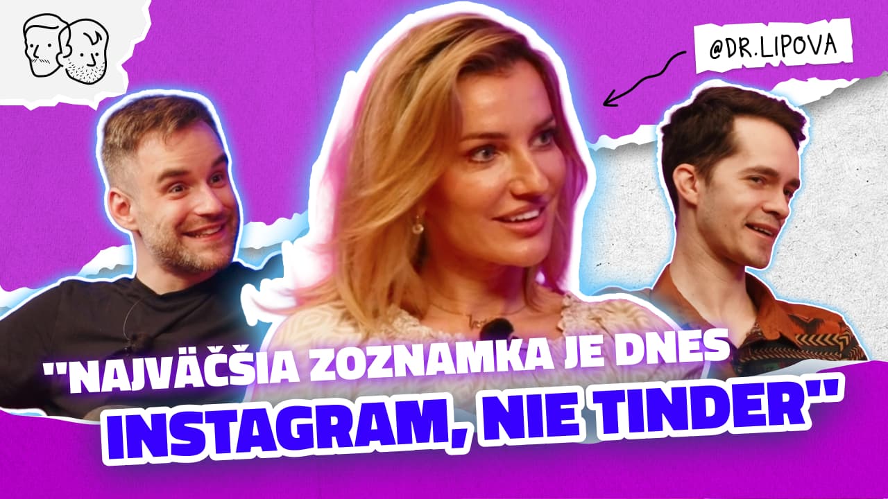 "Najväčšia zoznamka je dnes Instagram, nie Tinder." - Dr. Lipová - DaZpo